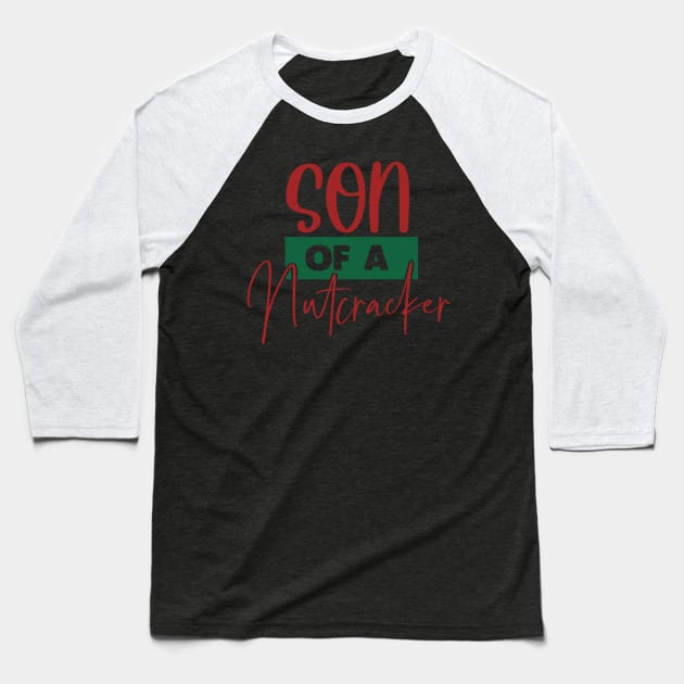 Son of a nutcracker Baseball T-Shirt by MZeeDesigns